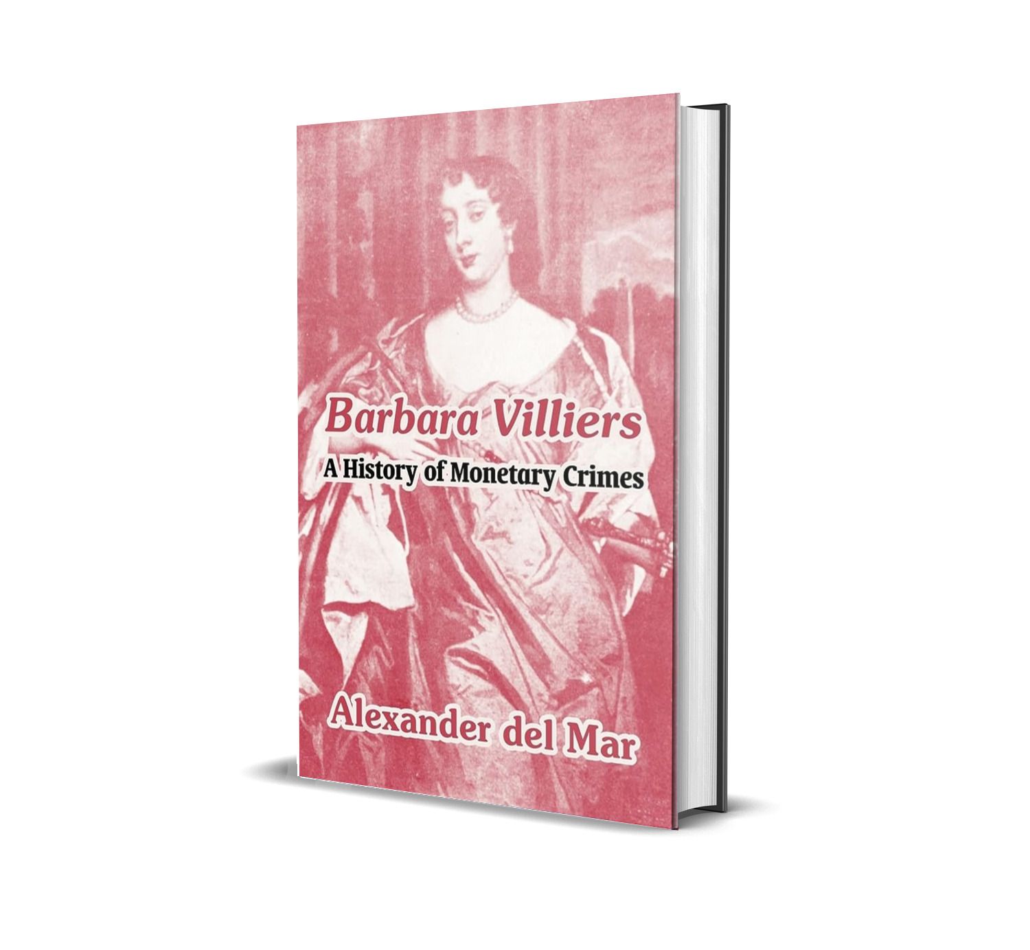 A History of Monetary Crimes by Alexander del Mar